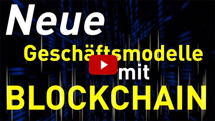 Neue Geschäftsmodelle mit Blockchain